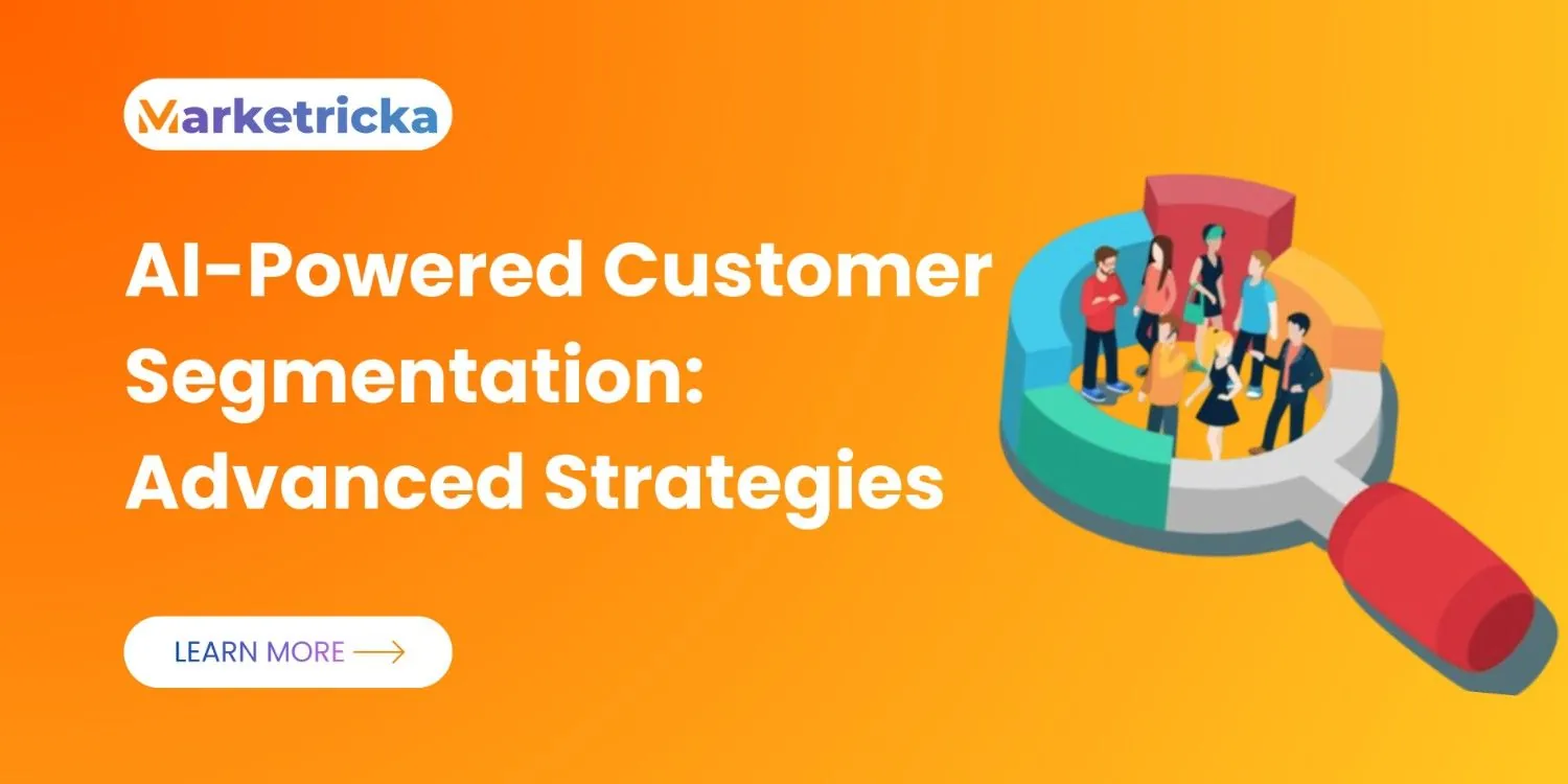 AI-Powered Customer Segmentation: Advanced Strategies