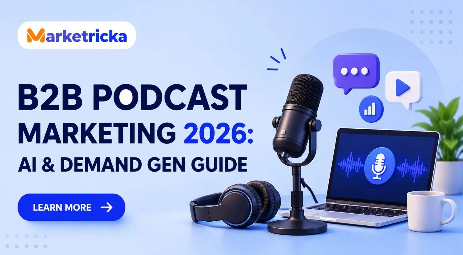 B2B Podcast Marketing 2026: AI & Demand Gen Guide