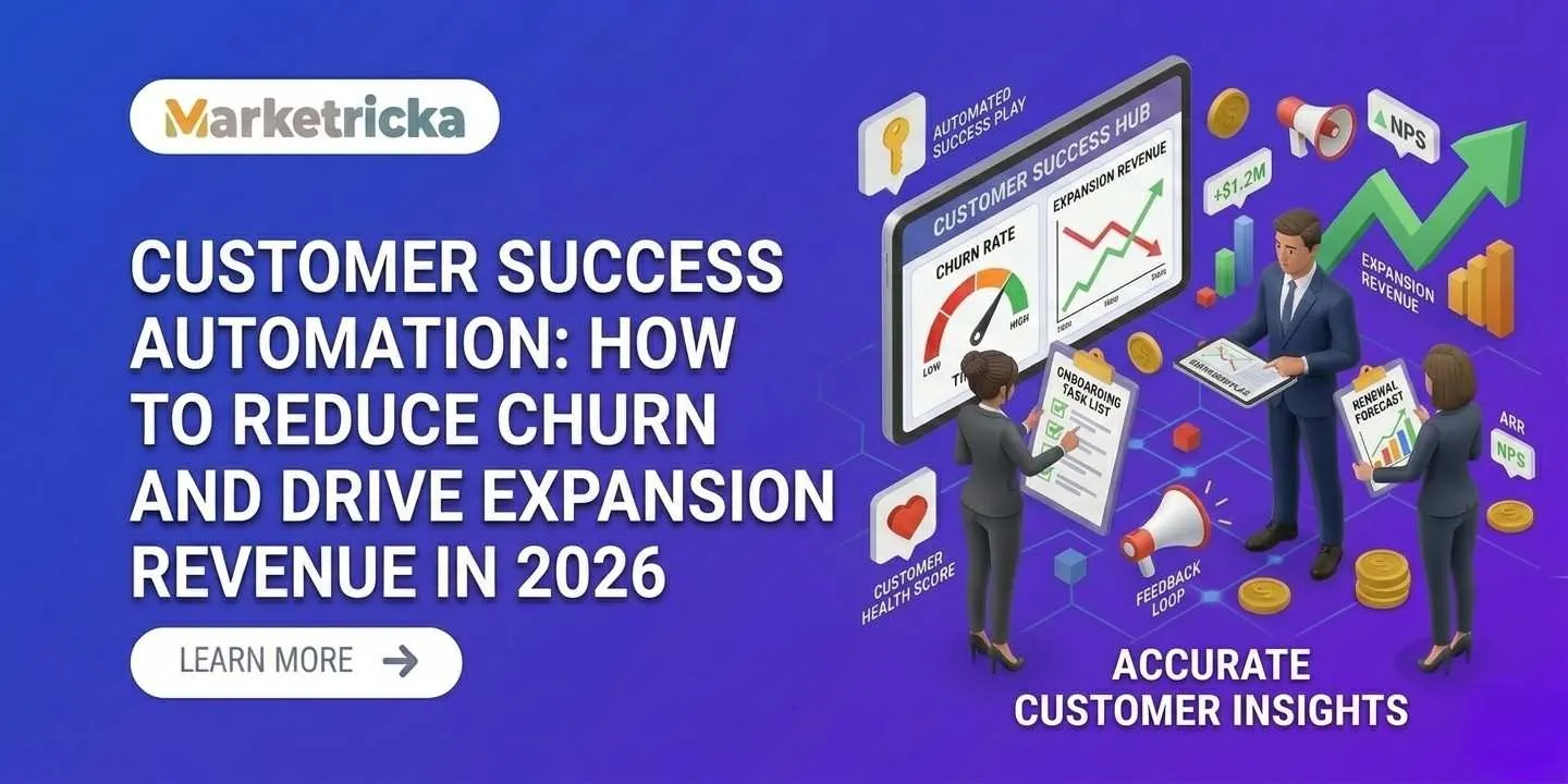 Customer Success Automation: How to Reduce Churn and Drive Expansion Revenue in 2026