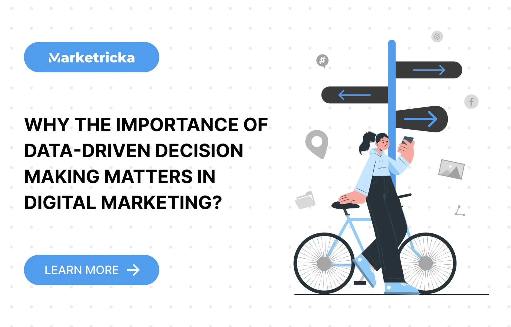 Why the Importance of Data-Driven Decision Making Matters in Digital Marketing?