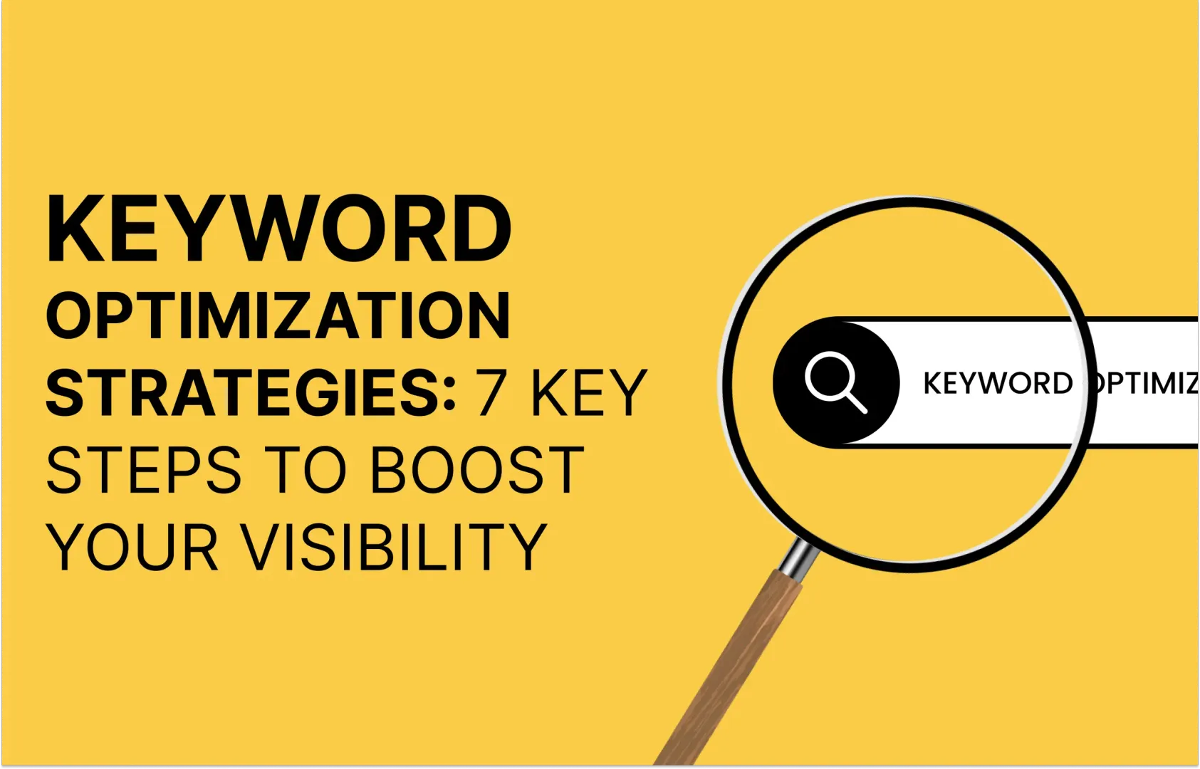Keyword Optimization Strategies : 7 Key Steps to Boost Your Visibility