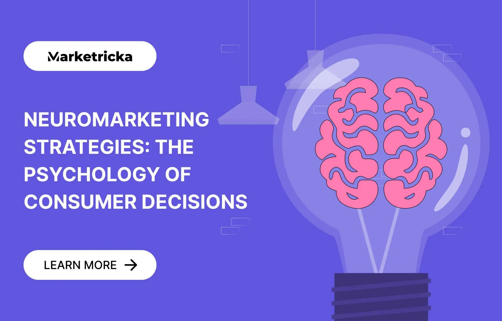 Neuromarketing Strategies: The Psychology of Consumer Decisions