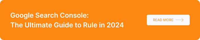 Google Search Console The Ultimate Guide to Rule in 2024